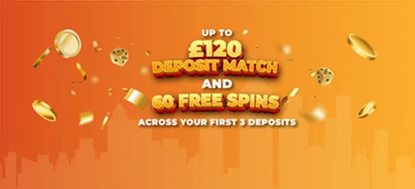 Up to £120 Bonus Match + 60 Spins Welcome Offer